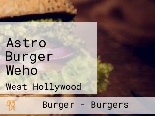 Astro Burger Weho