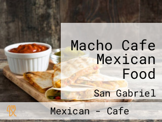 Macho Cafe Mexican Food