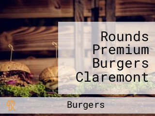 Rounds Premium Burgers Claremont