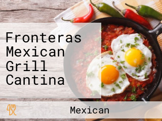 Fronteras Mexican Grill Cantina