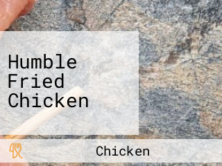 Humble Fried Chicken