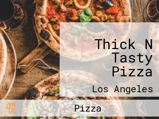 Thick N Tasty Pizza