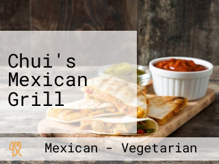 Chui's Mexican Grill