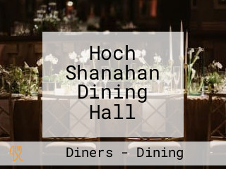 Hoch Shanahan Dining Hall