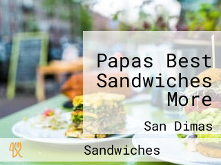 Papas Best Sandwiches More