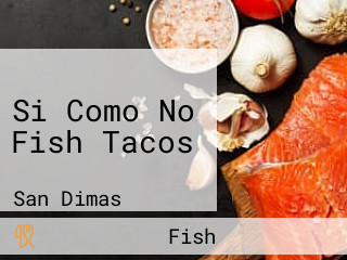 Si Como No Fish Tacos