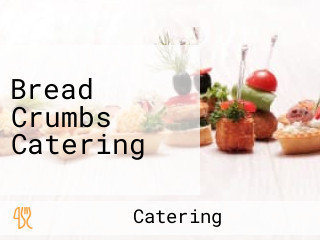 Bread Crumbs Catering