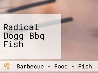 Radical Dogg Bbq Fish