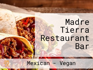 Madre Tierra Restaurant Bar