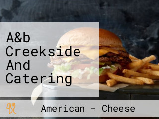 A&b Creekside And Catering