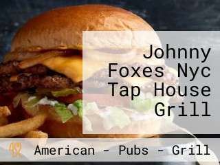 Johnny Foxes Nyc Tap House Grill