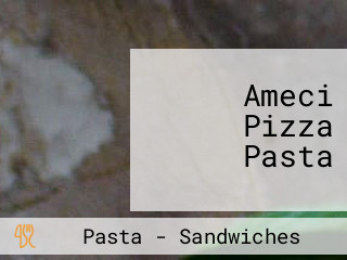 Ameci Pizza Pasta