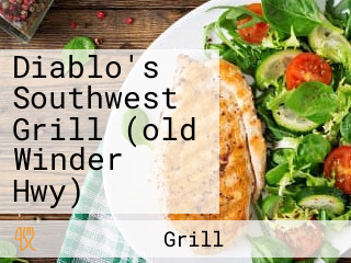 Diablo's Southwest Grill (old Winder Hwy)