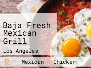 Baja Fresh Mexican Grill