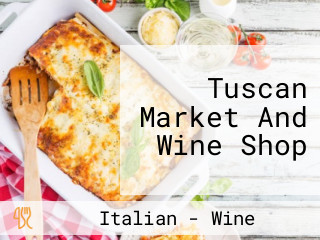 Tuscan Market And Wine Shop