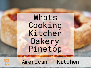 Whats Cooking Kitchen Bakery Pinetop