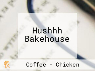 Hushhh Bakehouse