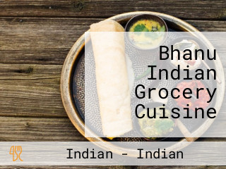 Bhanu Indian Grocery Cuisine