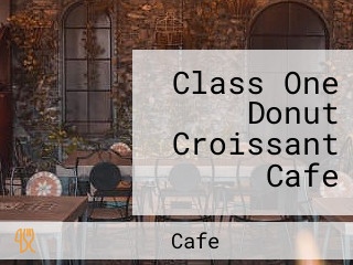 Class One Donut Croissant Cafe