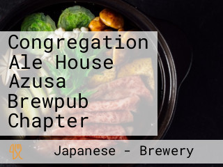 Congregation Ale House Azusa Brewpub Chapter