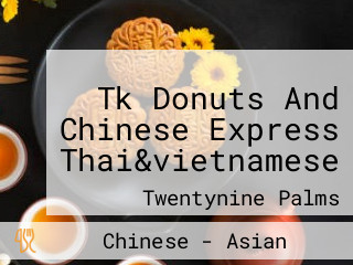 Tk Donuts And Chinese Express Thai&vietnamese