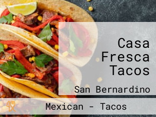 Casa Fresca Tacos