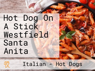 Hot Dog On A Stick Westfield Santa Anita