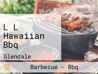 L L Hawaiian Bbq