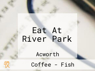 Eat At River Park