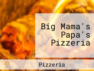 Big Mama's Papa's Pizzeria