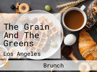 The Grain And The Greens