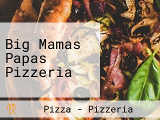 Big Mamas Papas Pizzeria