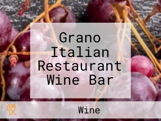 Grano Italian Restaurant Wine Bar