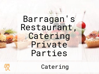 Barragan's Restaurant, Catering Private Parties