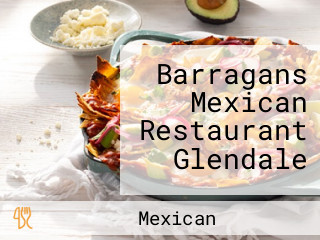 Barragans Mexican Restaurant Glendale