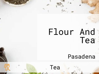 Flour And Tea