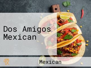 Dos Amigos Mexican