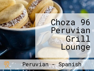 Choza 96 Peruvian Grill Lounge