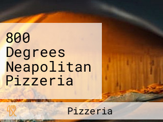 800 Degrees Neapolitan Pizzeria