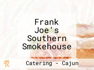 Frank Joe's Southern Smokehouse