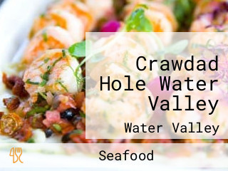 Crawdad Hole Water Valley