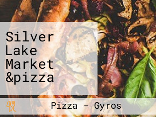 Silver Lake Market &pizza