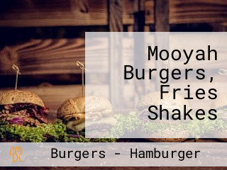 Mooyah Burgers, Fries Shakes