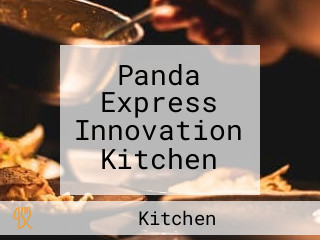 Panda Express Innovation Kitchen