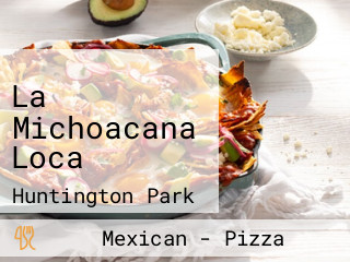 La Michoacana Loca