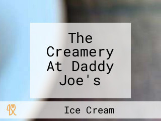 The Creamery At Daddy Joe's