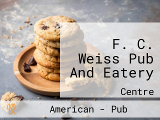 F. C. Weiss Pub And Eatery