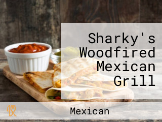 Sharky's Woodfired Mexican Grill