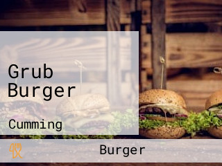 Grub Burger