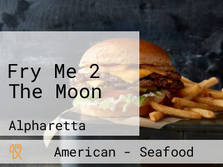 Fry Me 2 The Moon